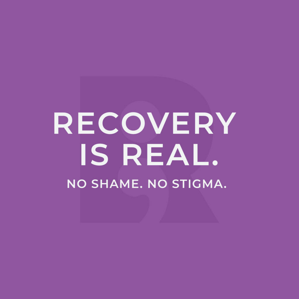 A purple R with text reading "Recovery is real. No shame. No stigma."