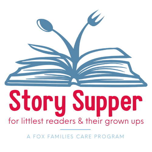 An open book with a spoon and fork branching out of pages. Text below reads: Story Supper - for littlest readers & their grown-ups - a Fox Families Care program
