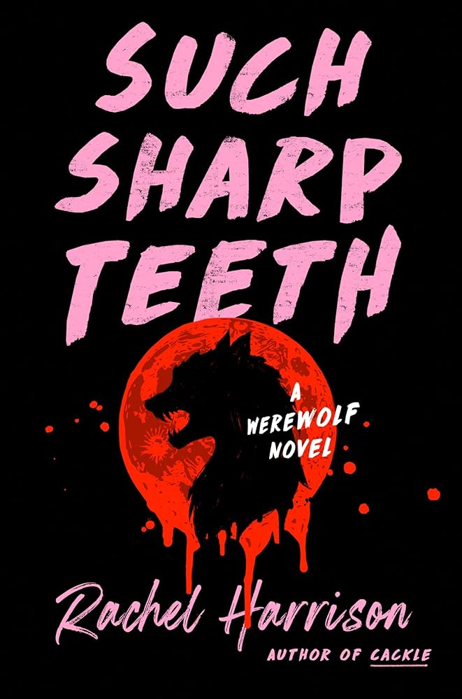 Cover of Such Sharp Teeth by Rachel Harrison