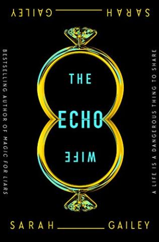 Cover of The Echo Wife by Sarah Gailey.