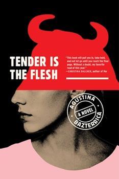 Cover of Tender Is the Flesh by Agustina Bazterrica