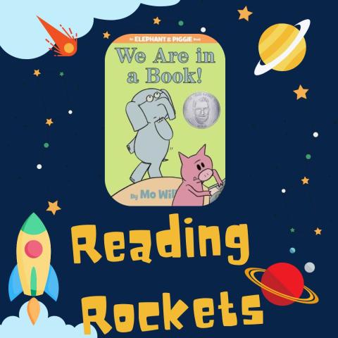 Space background with a rocket and text that reads: "Reading Rockets." Image of an Elephant and Piggie book by Mo Willems.