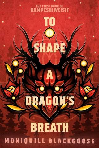 Book cover of To Shape a Dragon's Breath by Moniquill Blackgoose