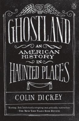 Book cover of Ghostland: An American History in Haunted Places by Colin Dickey