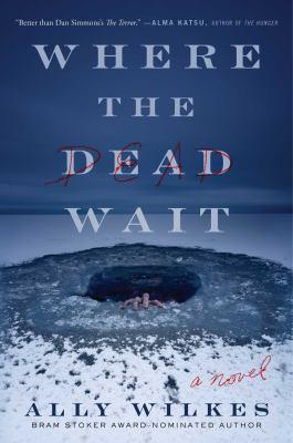 Book cover of Where the Dead Wait by Ally Wilkes