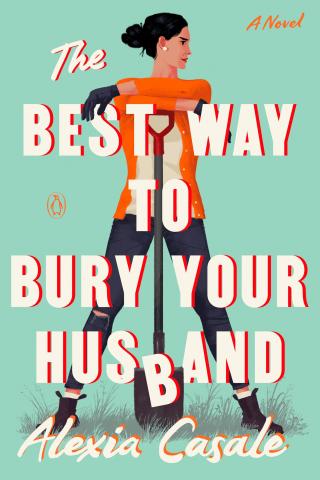 Book cover of The Best Way to Bury Your Husband by Alexia Casale