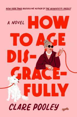 Book jacket for How to Age Disgracefully