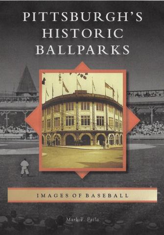 Cover of Pittsburgh's Historic Ballparks, with a sepia-toned photograph of a baseball stadium