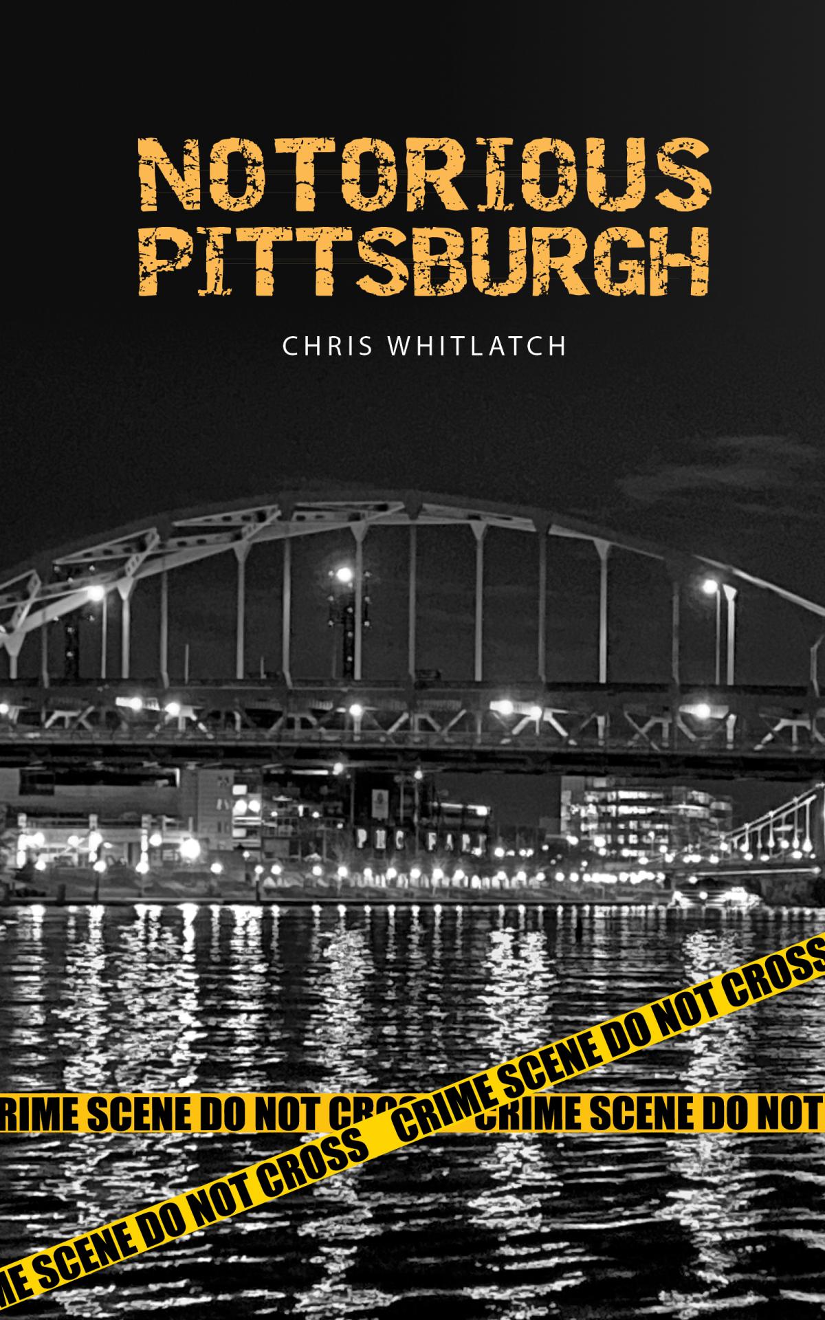 Notorious Pittsburgh