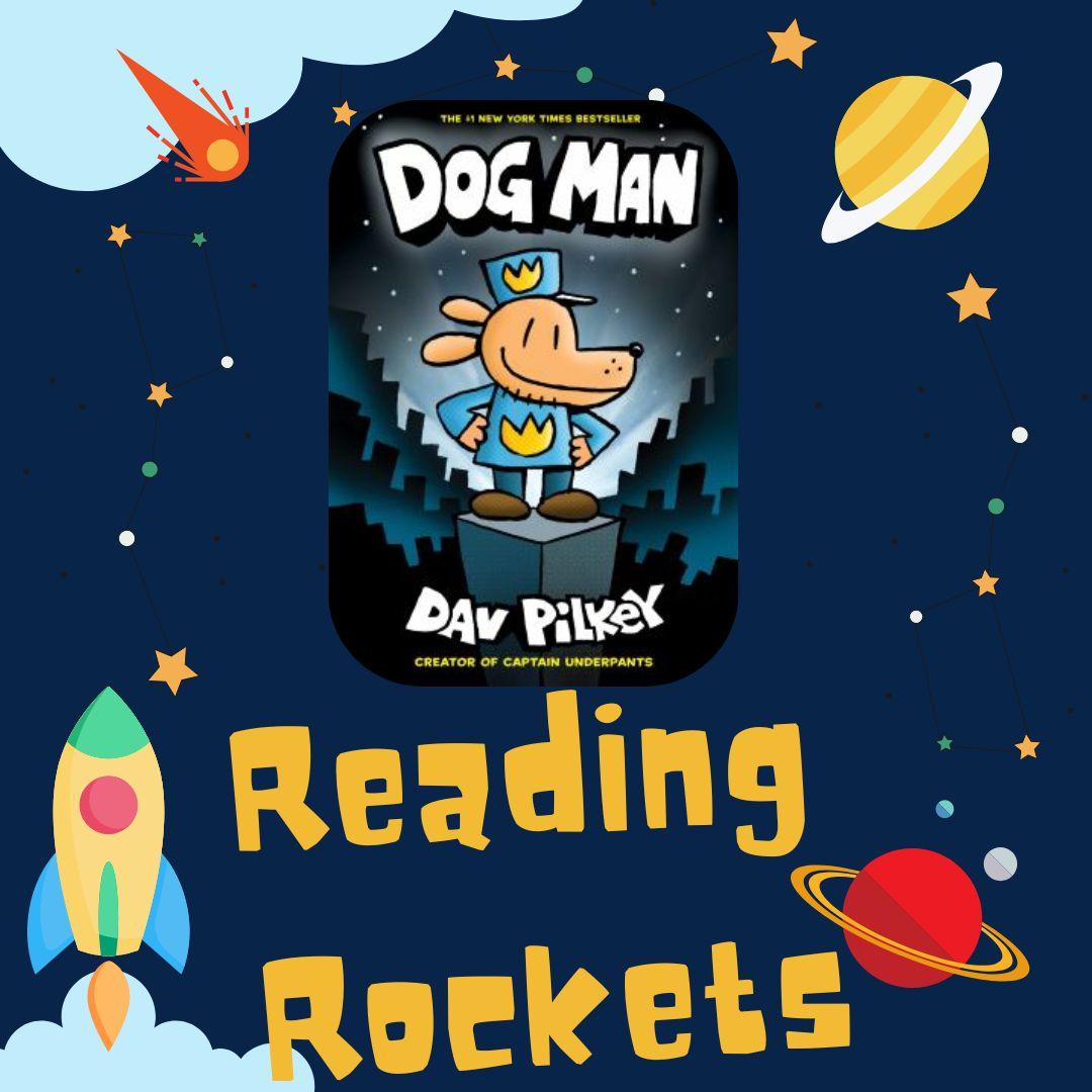 Space background with a rocket and text that reads: "Reading Rockets." Image of the book Dog Man by Dav Pilkey.