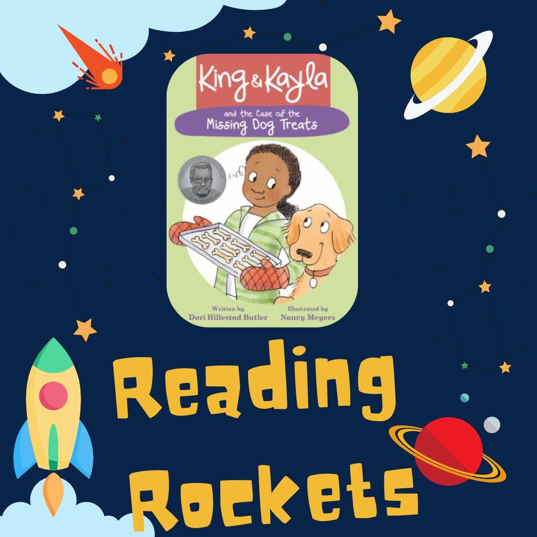 Space background with a rocket and text that reads: "Reading Rockets." Image of the book King and Kayla and the Case of the Missing Dog Treats by Dori Hillestad Butler.