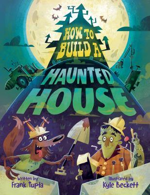 The cover of the book: How To Build a Haunted House