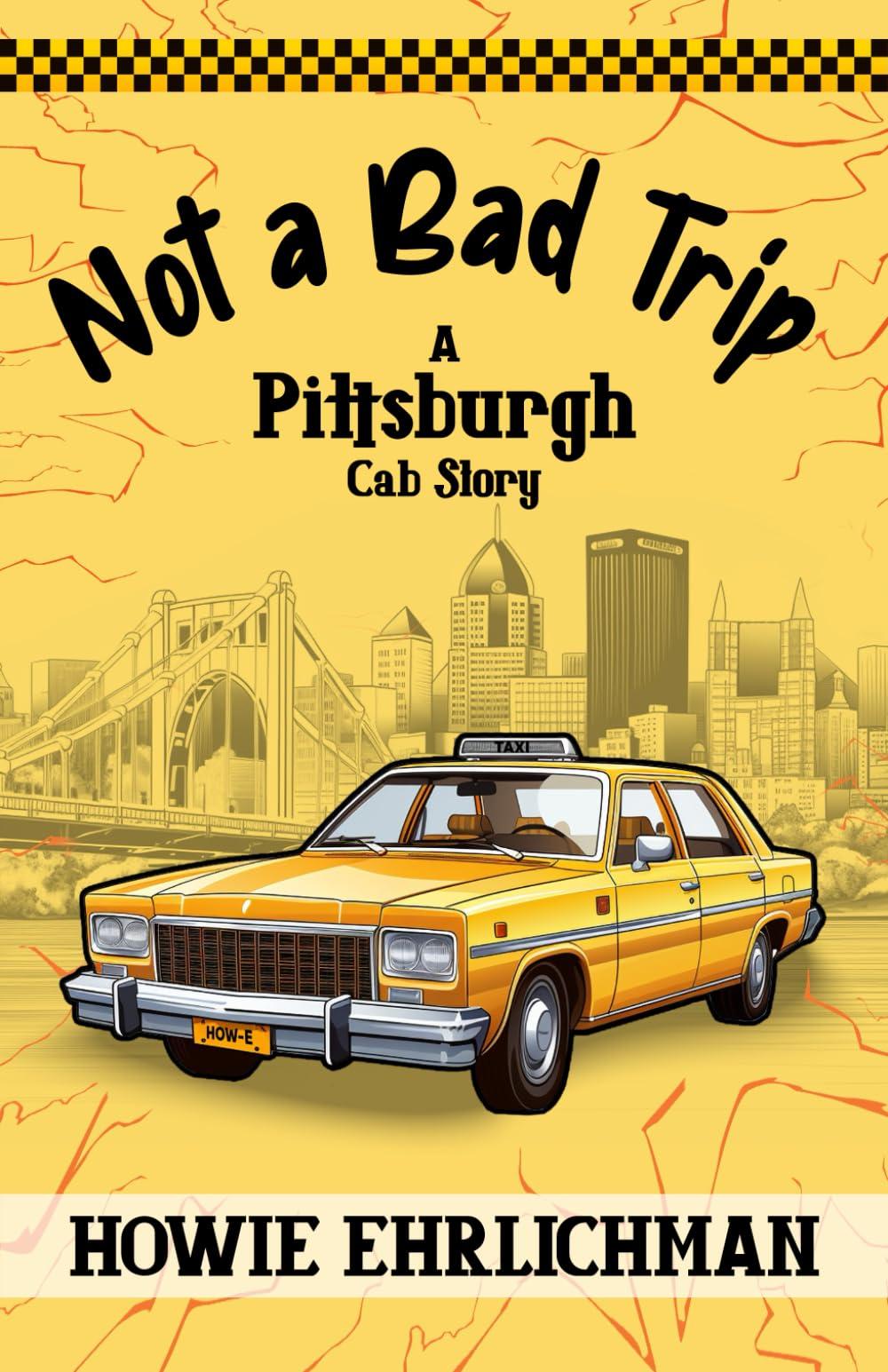 Not a Bad Trip a Pittsburgh Cab Story book cover